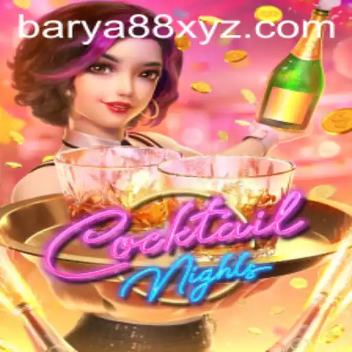 Exploring the Vibrant World of CocktailNights: An Insightful Look into BARYA88's Latest Gaming Experience