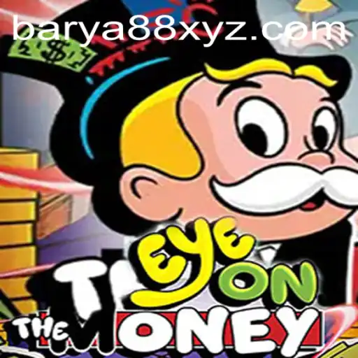 Understanding the Thrill of EyeOnTheMoney with BARYA88