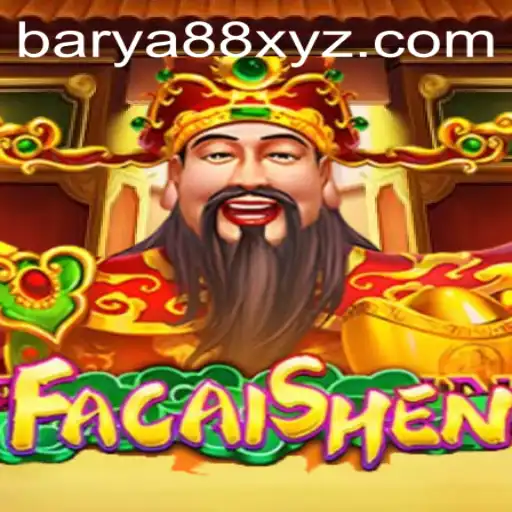 Exploring the Exciting World of FaCaiShen: An Insight into the Game with BARYA88