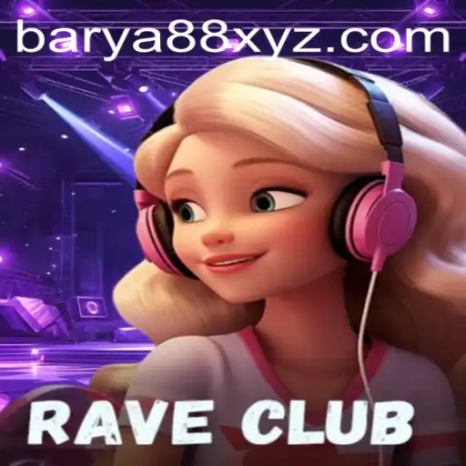 Experience the Thrill of RaveClub: An Immersive Gaming Adventure with BARYA88